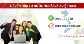 tu van dau tu nuoc ngoai vao viet nam tu van dau tu nuoc ngoai vao viet nam